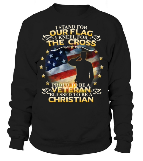 I Stand For Our Flag I Kneel For The Cross Christi Sweatshirt Unisex