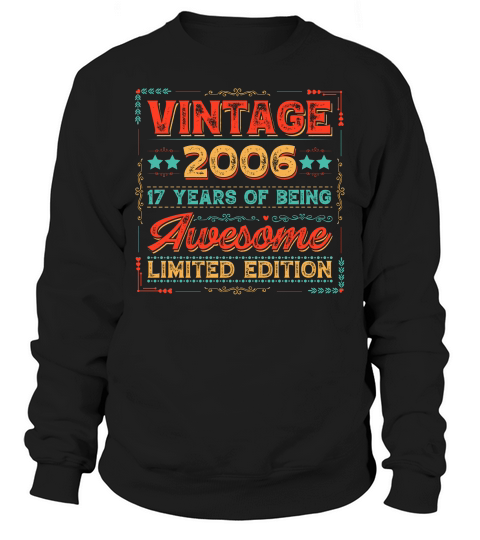 Vintage 2006 Being Awesome Limited Edition Birthday (1) Sweatshirt Unisex