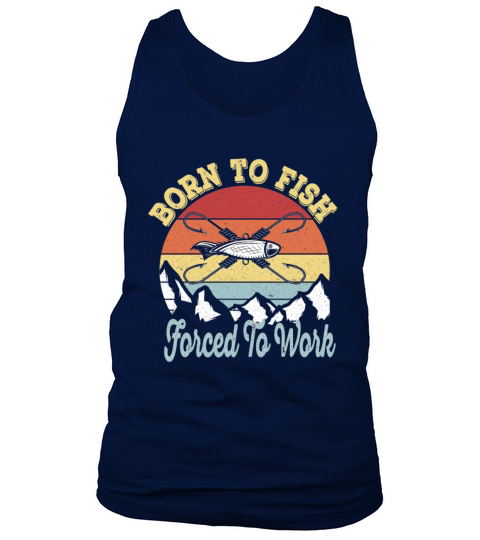 Born to fish Force To Work - Vintage Fisherman Tank Top Unisex