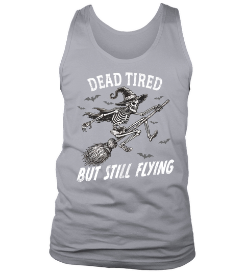 DEAD TIRED BUT STILL FLYING 2 Tank Top Unisex