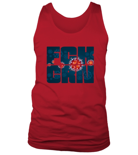 FCK CRN Fuck Corona Virus Fight The Covid 19 Virus Tank Top Unisex