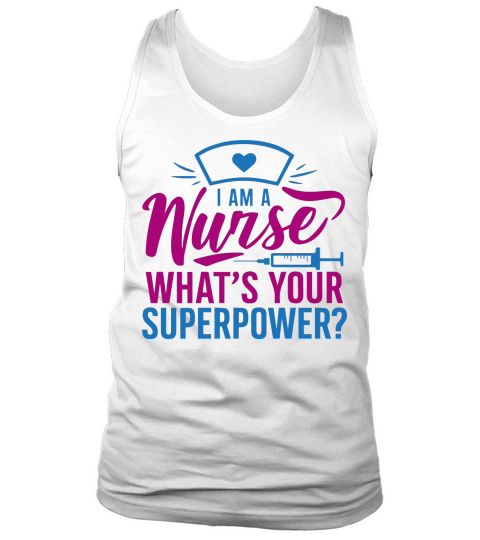 i am a nurse whats your superpower Tank Top Unisex