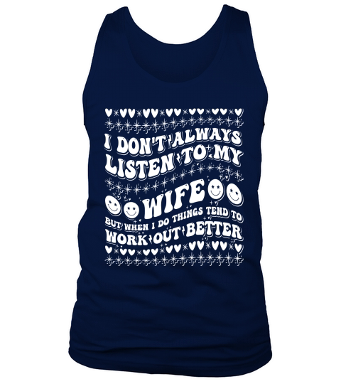 i dont always listen tomy wife4 Tank Top Unisex