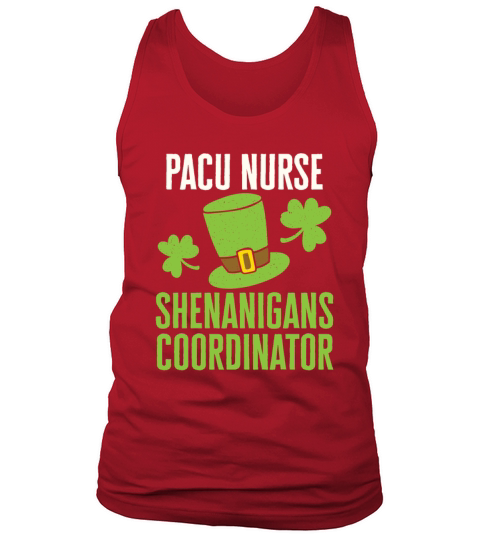 PACU Nurse St Patricks Day Shenanigans Coordinator Tank Top Unisex