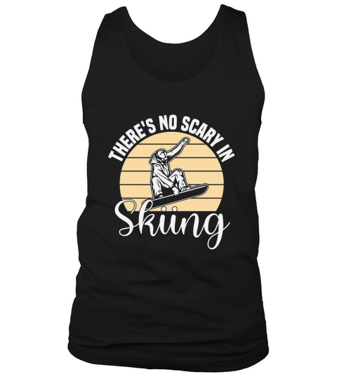 Theres no scary in skiing Tank Top Unisex