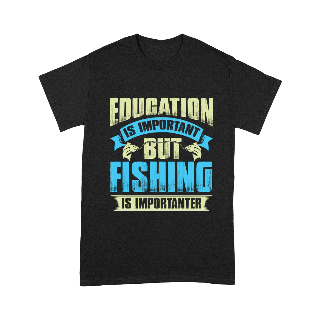 Education is important but fishing is importanter Unisex T-Shirt
