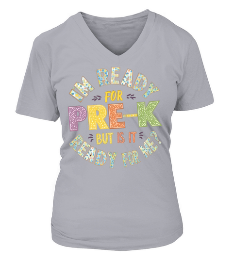 Im Ready Pre K But Is It Ready For Me V-neck T-Shirt Woman