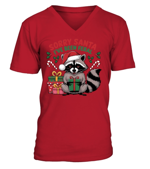 Sorry Santa Ive Been Feral V-Neck T-shirt