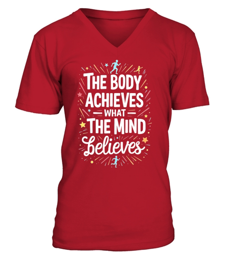 The Body Achieves What The Mind Believes V-Neck T-shirt