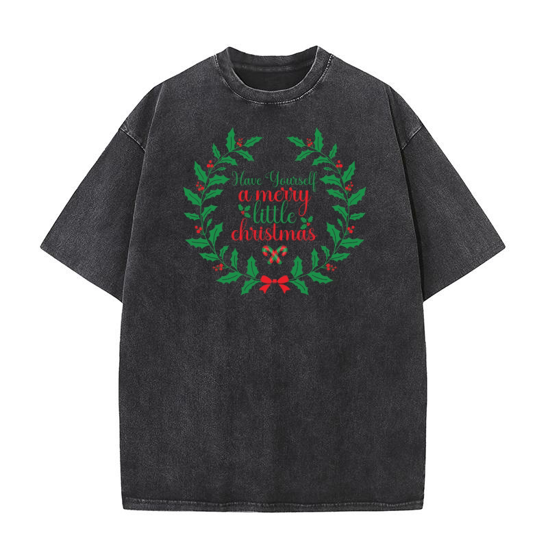 Have yourself a merry little christmas Washed T-Shirt