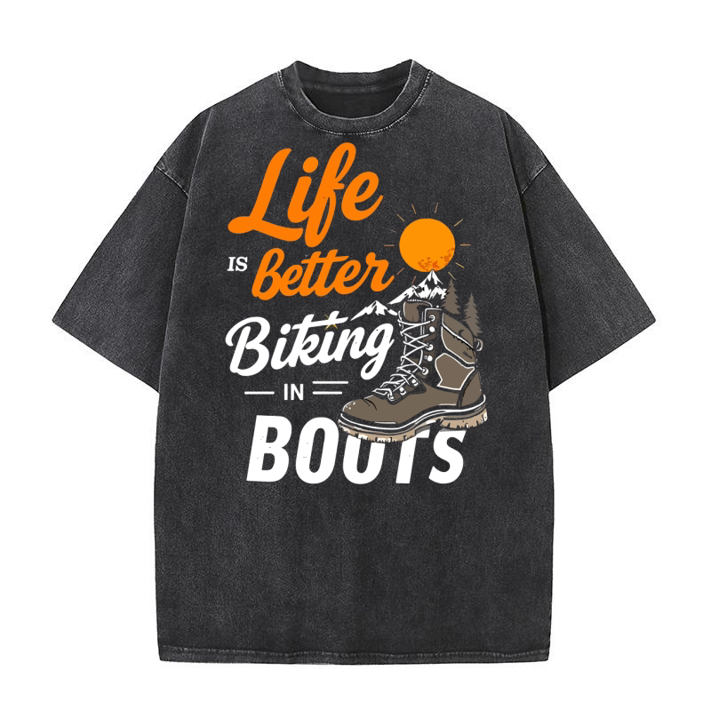 Life is better biking in bouts Washed T-Shirt