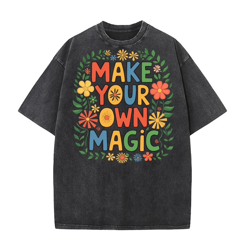 Make your own magic 02 Washed T-Shirt