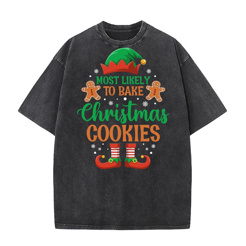 Most Likely To Bake Christmas Cookies 7 Washed T-Shirt