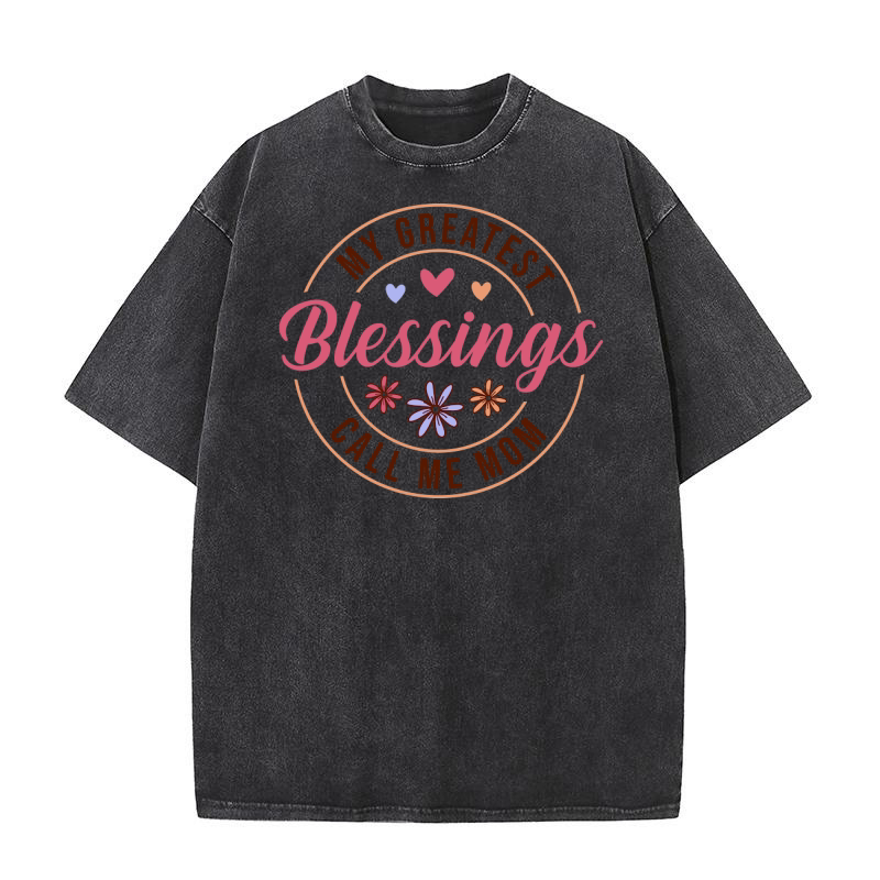 My Greatest Blessings Call Me Mom Washed T-Shirt