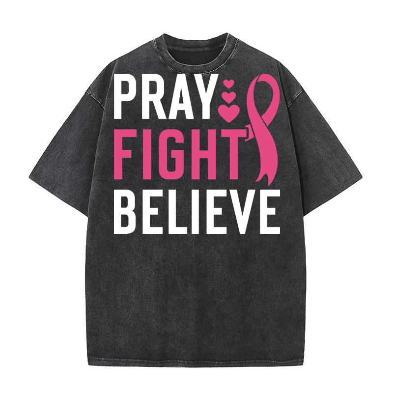 Pray Fight Believe Washed T-Shirt