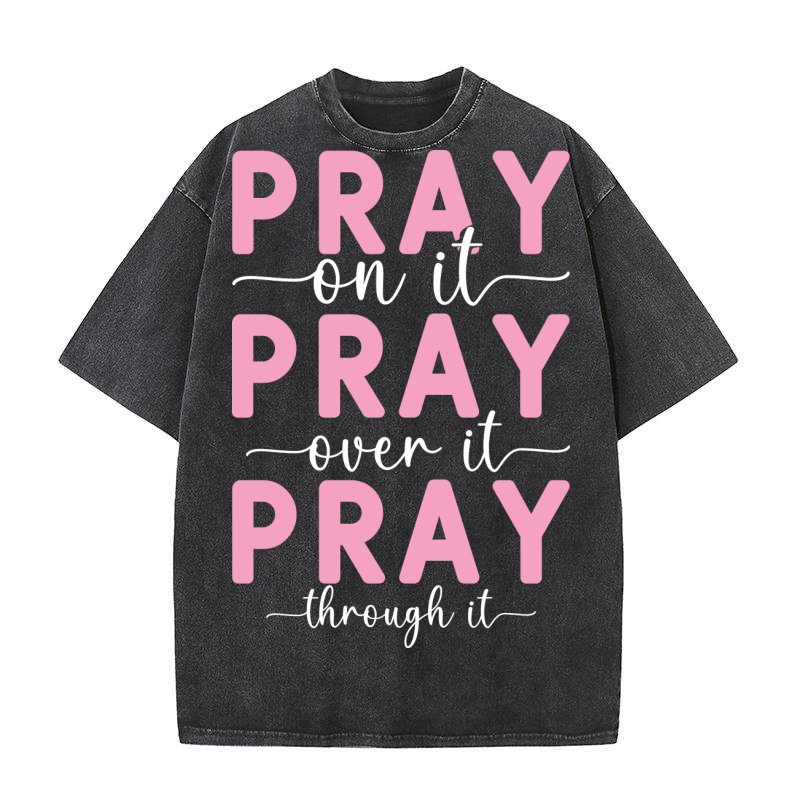 Pray on it svg, Pray over it, Christ Washed T-Shirt