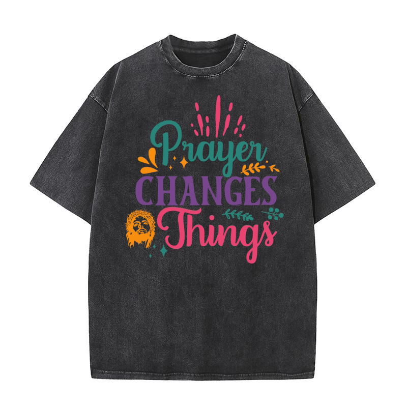 Prayer Changes Things Washed T-Shirt