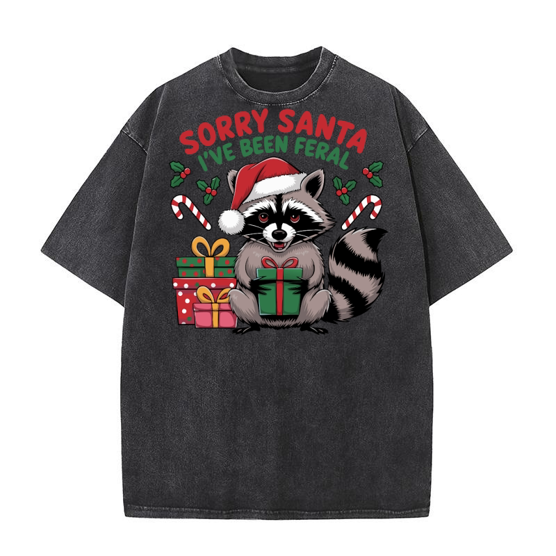 Sorry Santa Ive Been Feral Washed T-Shirt