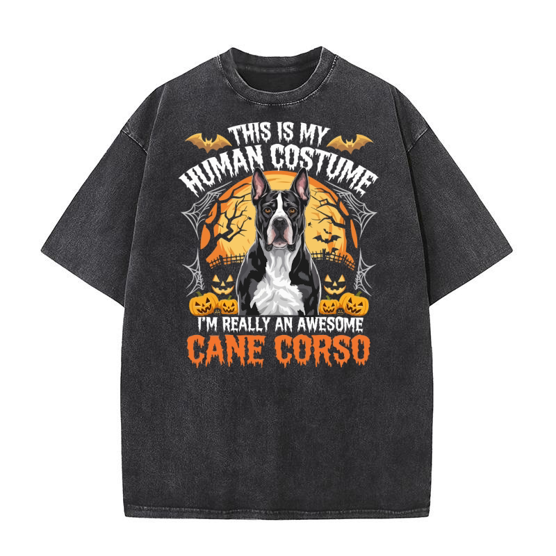 This Is My Human Costume, Im Really An Awesome Cane Corso Washed T-Shirt