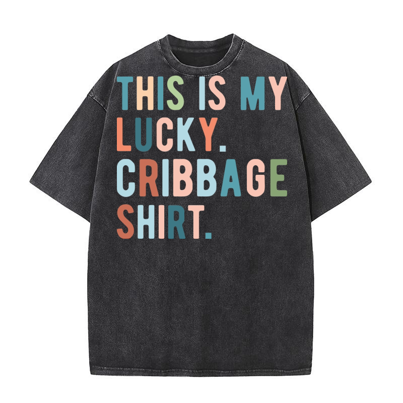 this is my lucky cribbage shirt Washed T-Shirt