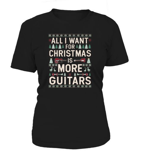 All I Want For Christmas is More Guitars Women's T-Shirt