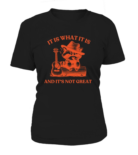 It is What It is And Its Not creat 10 Women's T-Shirt