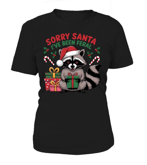 Sorry Santa Ive Been Feral Women's T-Shirt