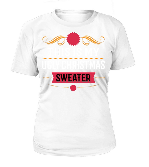 This Is My Ugly Christmas Sweater Women's T-Shirt