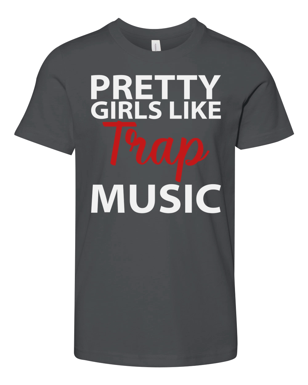 Pretty Girls Like Trap Music Youth Unisex Jersey Tee