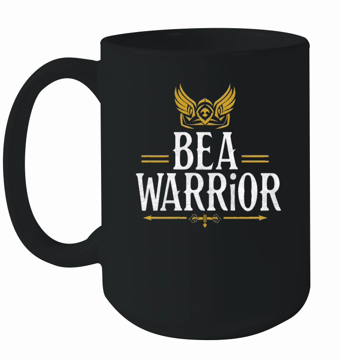 Be a warrior Ceramic Mug