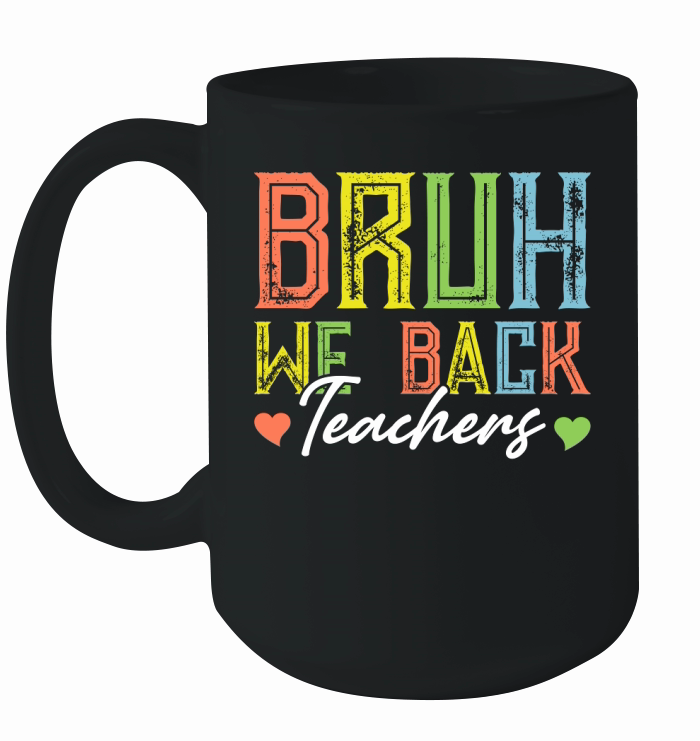 Bruh We Back Teachers Ceramic Mug