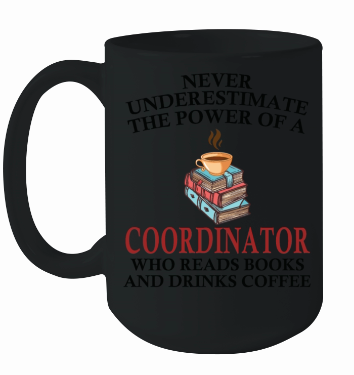 Coordinator Reading Books And Coffee Lover Ceramic Mug