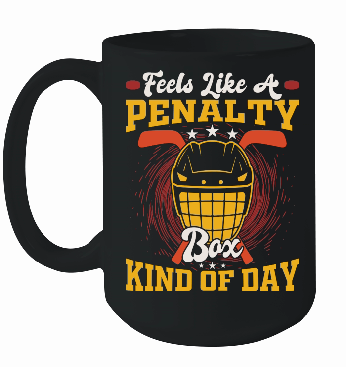 Funny Hockey Season Feels like a penalty box kind of day Ceramic Mug
