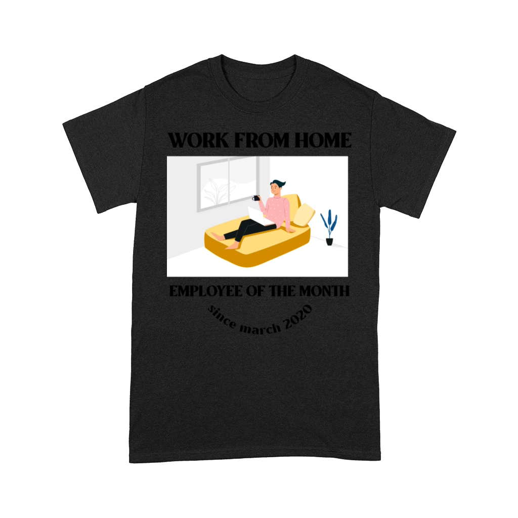 Work From home - Employee of the month Comfort T-shirt