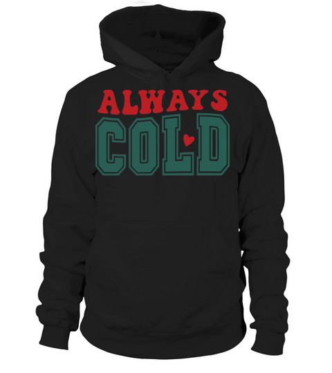 always cold 2 Hoodie Unisex