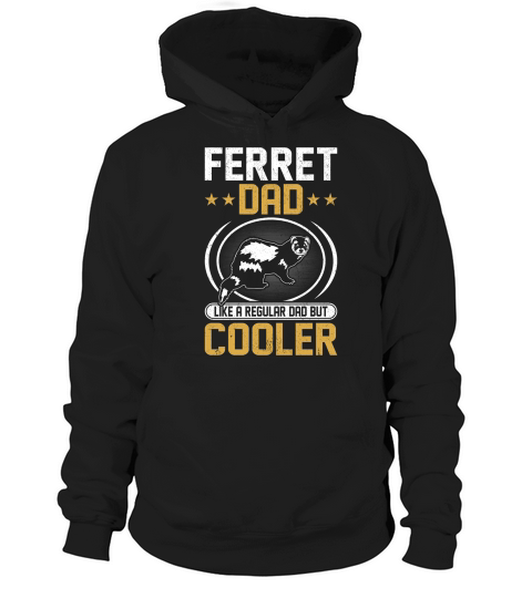 Ferret dad like a regular dad but cooler (4) Hoodie Unisex