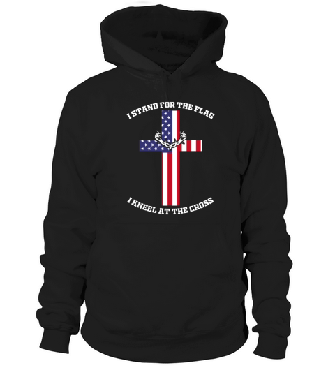 I Stand for The Flag I Kneel for The Cross Hoodie Unisex