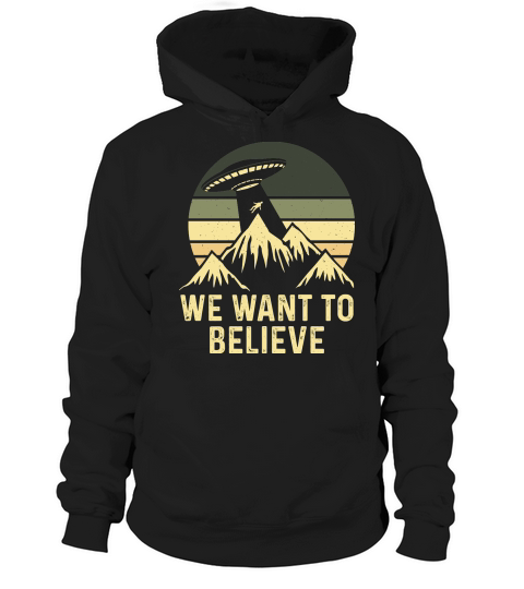 Vintage UFO Alien We want to Believe Hoodie Unisex
