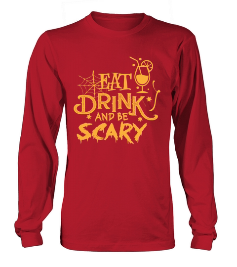 Eat Drink And Be Scary Long sleeved Unisex