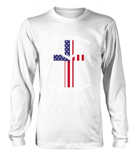I Stand for The Flag I Kneel for The Cross Long sleeved Unisex
