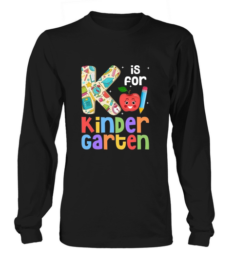 K Is For Kindergarten Long sleeved Unisex