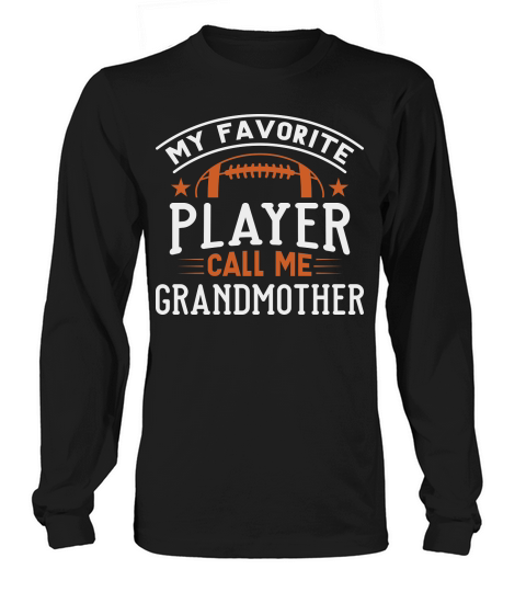 My Favorite Player Call Me Grandmother 06 Long sleeved Unisex