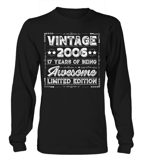 Vintage 2006 Being Awesome Limited Edition Birthday (2) Long sleeved Unisex