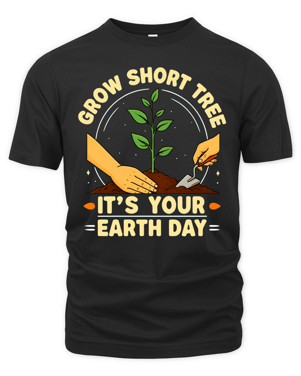 Grow Short Tree Its Your Earth Day! 02 Organic Unisex T-shirt