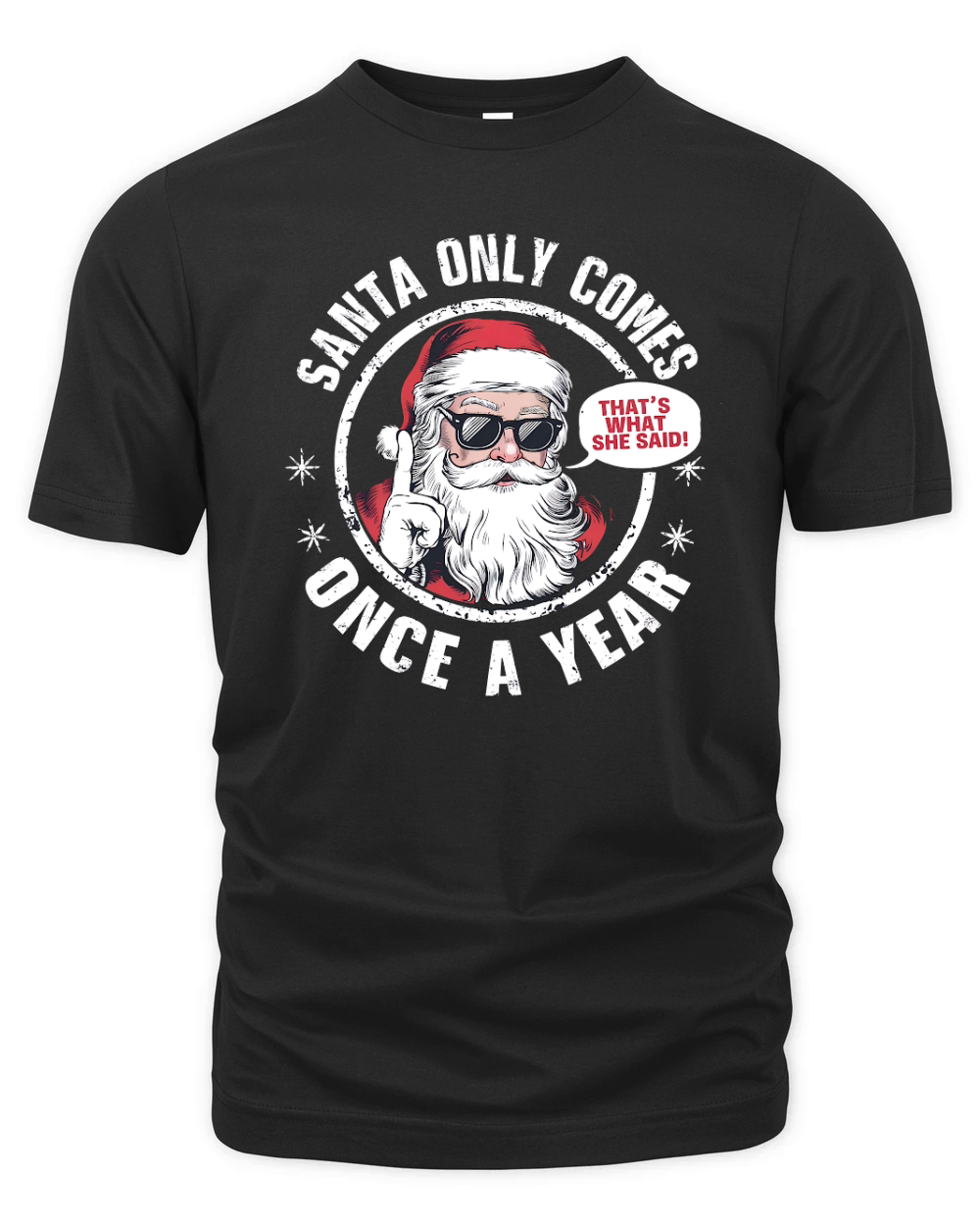 Santa Only Comes Once A year Organic Unisex T-shirt