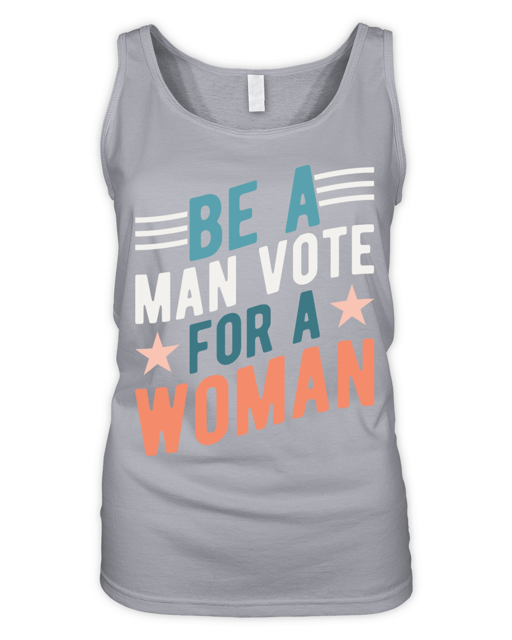 Be A Man Vote For A Woman graphic Organic Women's Tank Top