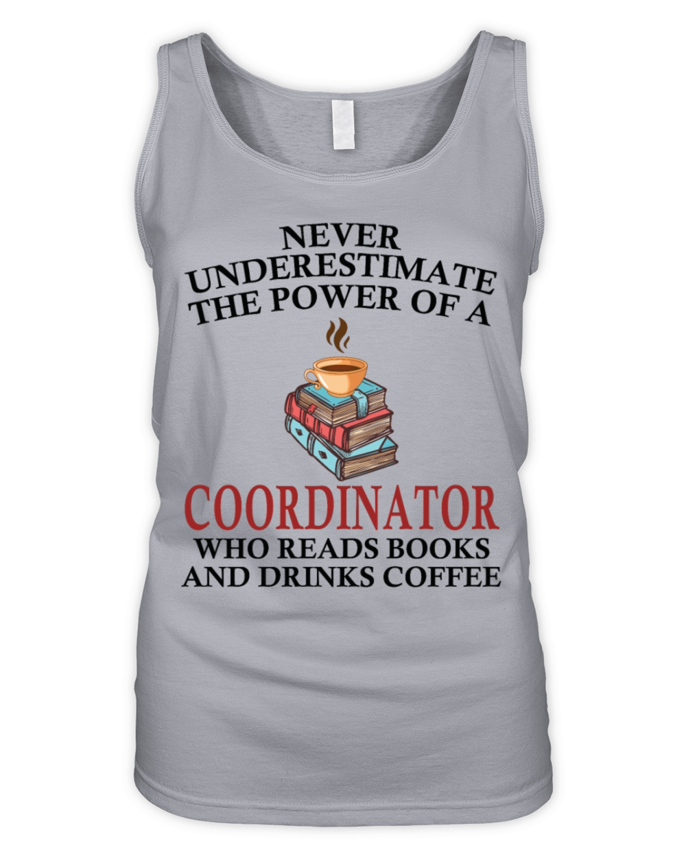 Coordinator Reading Books And Coffee Lover Organic Women's Tank Top