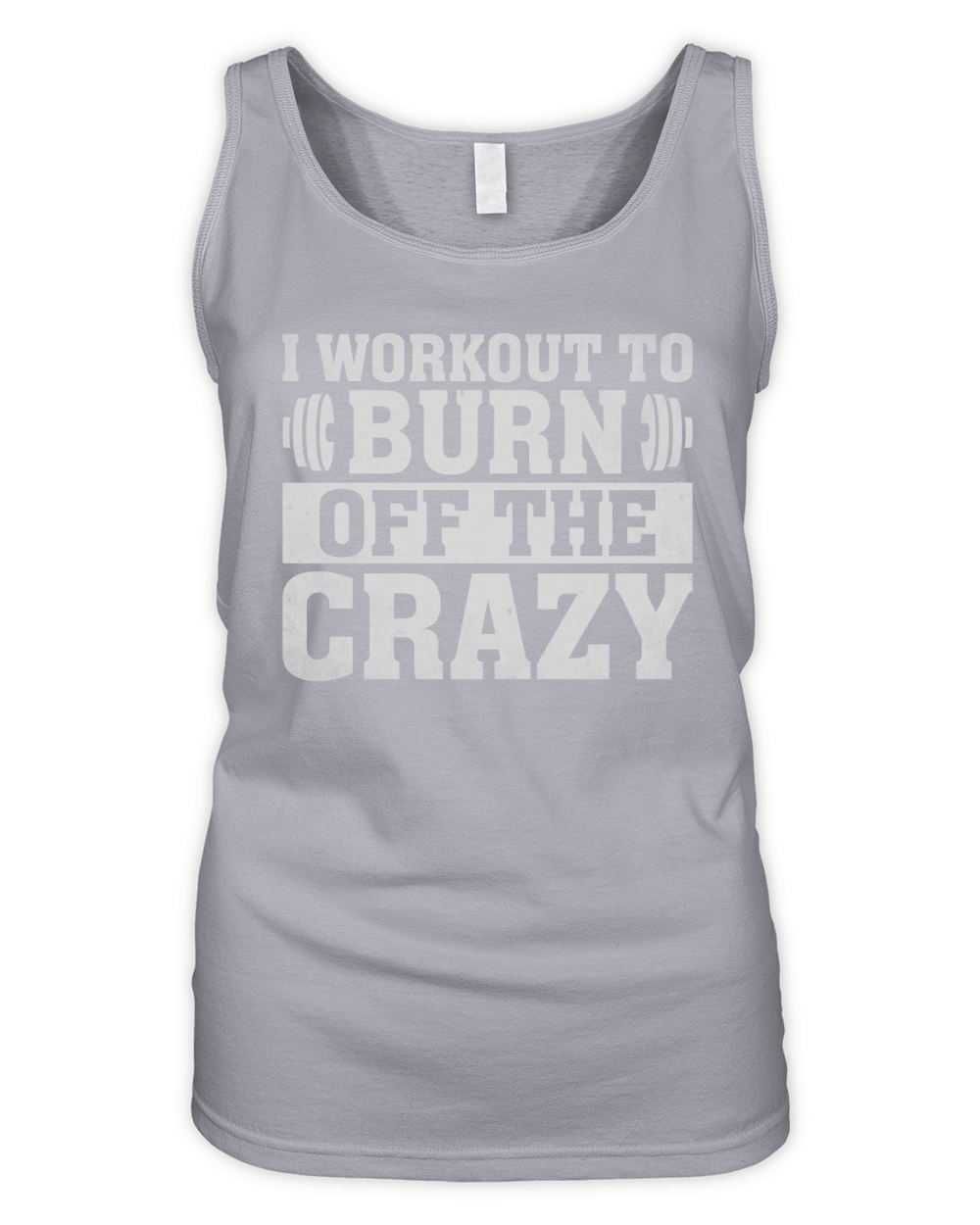 I Workout To Burn Off The Crazy Organic Women's Tank Top