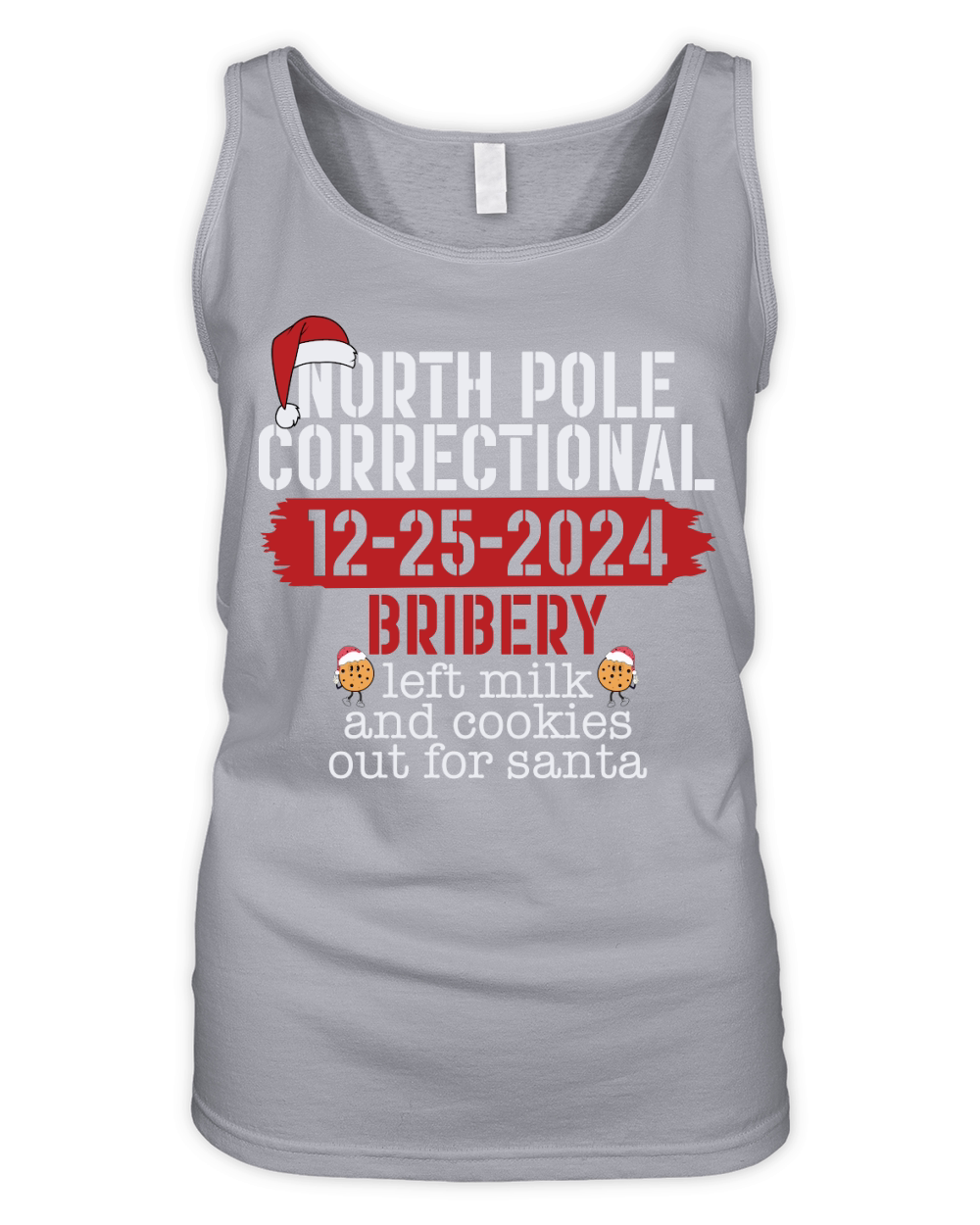 North pole correctional 12 25 2024 bribery left milk and cookies out for santa Organic Women's Tank Top