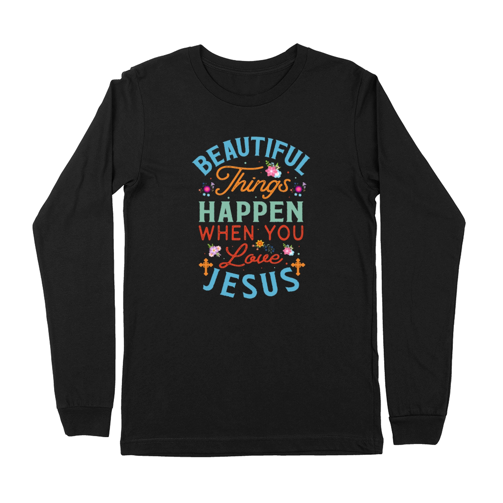 Beautiful Things Happen, Jesus Back Premium Long Sleeve